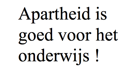 Apartheid goed voor onderwijs